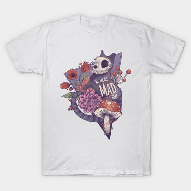 We are all mad here T-Shirt by Jess Adams